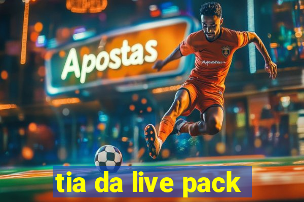 tia da live pack